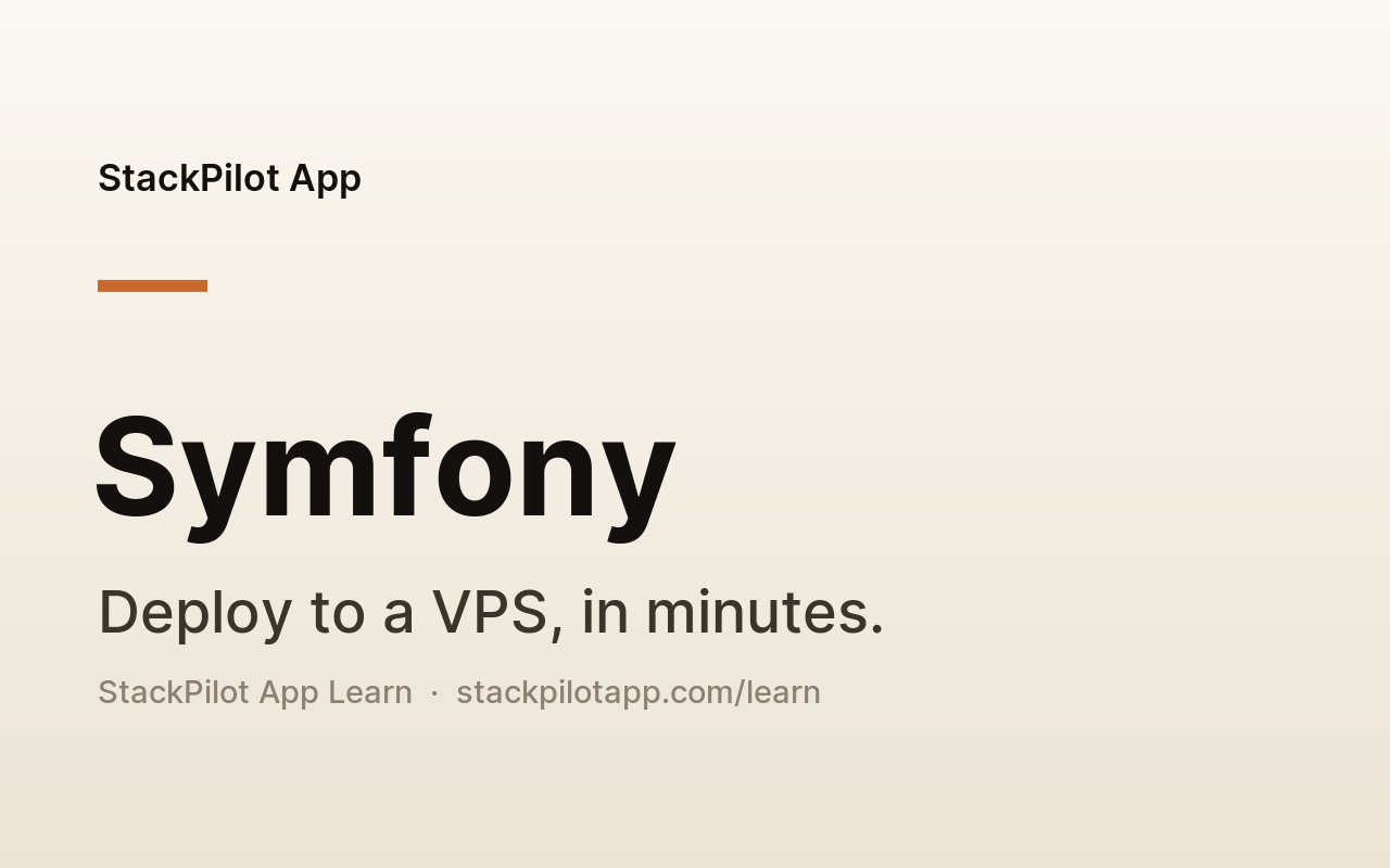 How to Deploy a Symfony App to a VPS (The Manual Way, and the Fast Way)